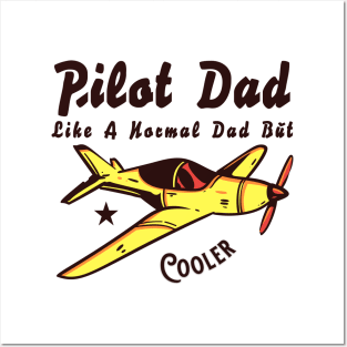 Pilot Dad Like A Normal Dad But Cooler Posters and Art